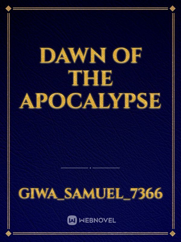 Dawn of the Apocalypse