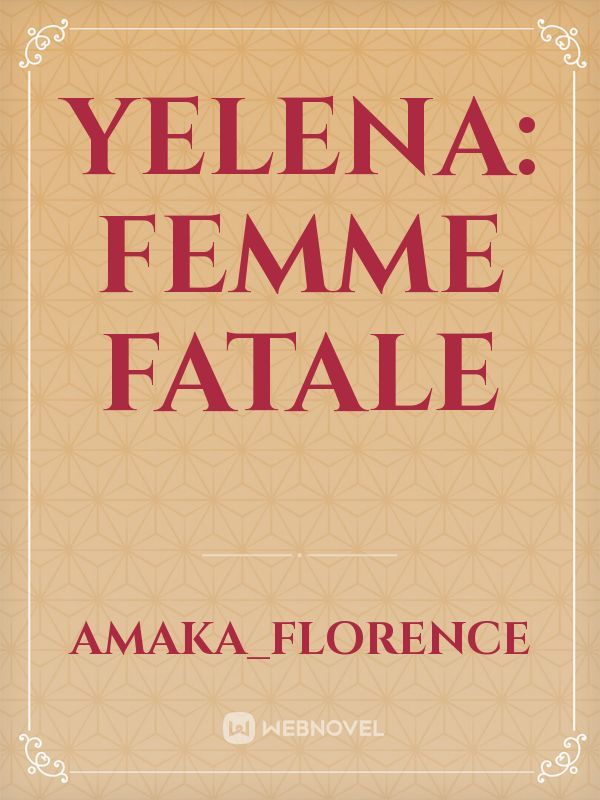 YELENA Femme Fatale
