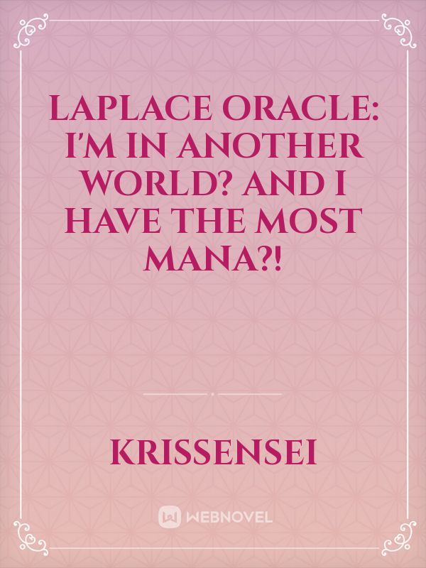 Laplace Oracle I’m in another world? And I have the most mana?