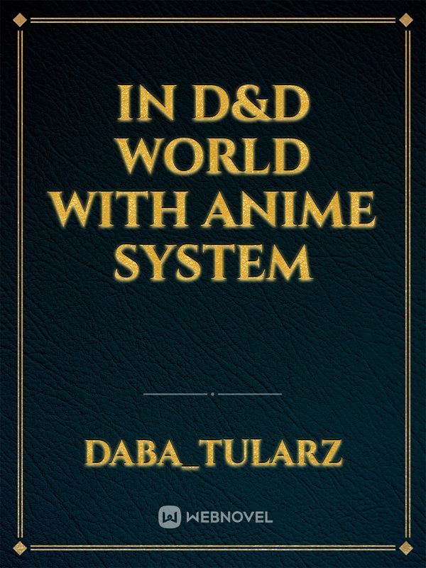 In D&D World with Anime System